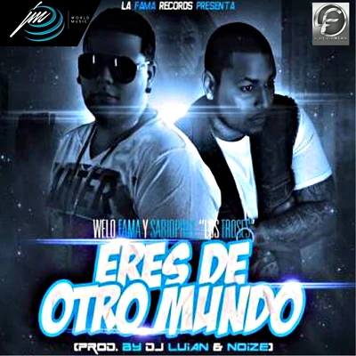 Eres De Otro Mundo 专辑 Welo Fama/Alex Killer/JMO