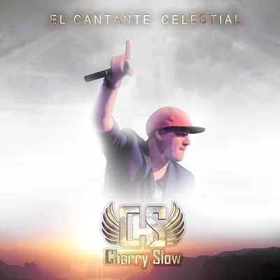 El Cantante Celestial 专辑 Charry Slow