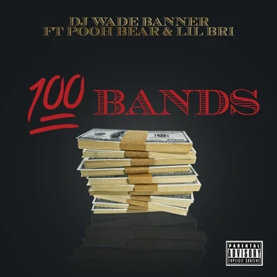 100 bands (feat. Pooh bear Lil B日) 專輯 DJ Wade Banner/Zoey Dollaz/Northside Rocky