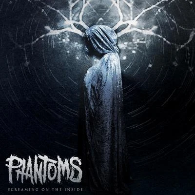 Screaming on the Inside 專輯 Phantoms