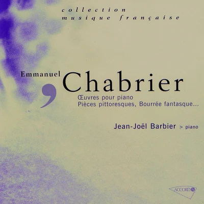 Jean-Joel BarbierErik Satie Chabrier: 10 Pièces pittoresques