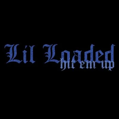 Hit Em Up 專輯 Lil Loaded/$aga Lim/Ronny J