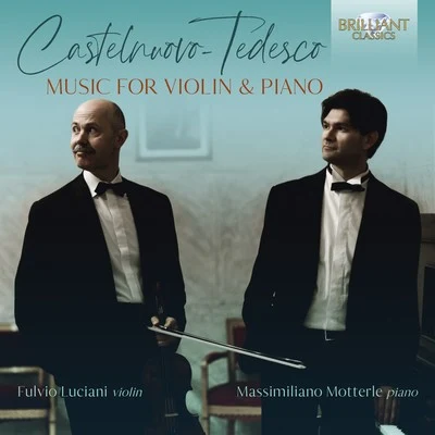 Castelnuovo-Tedesco: Music for Violin & Piano 专辑 Fulvio Luciani