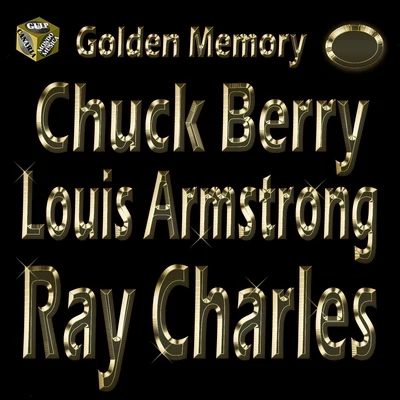 Golden Memory: Chuck Berry - Louis Armstrong - Ray Charles 专辑 Ray Charles