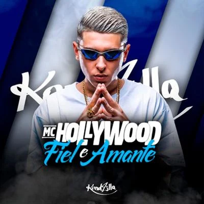 Fiel e Amante 专辑 MC Hollywood/MC Kevinho