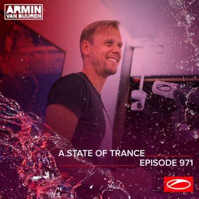 ASOT 971 - A State Of Trance Episode 971 (Including A State Of Trance Classics - Mix 007: Ruben de Ronde) 專輯 Tyler Graves/Armin van Buuren ASOT Radio/Luke Bond