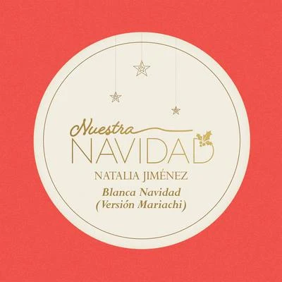 Blanca Navidad (Versión Mariachi) 專輯 Natalia Jiménez