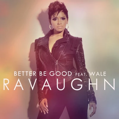 Better Be Good (Explicit Deep Radio Mix) 专辑 Ravaughn