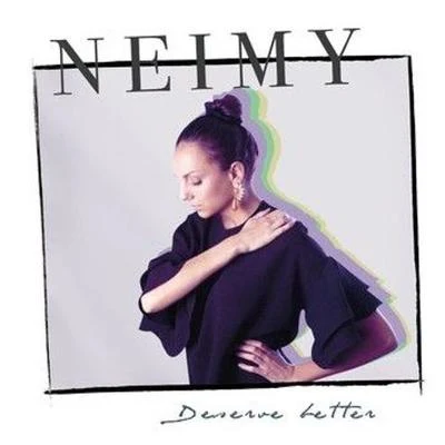 Deserve Better 專輯 NEIMY