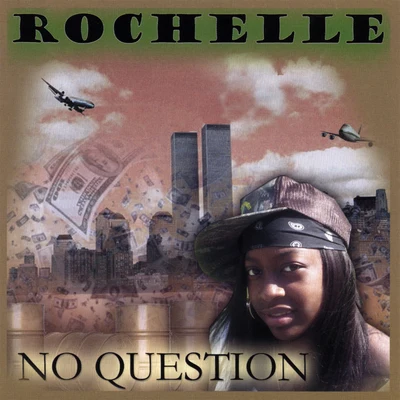 Rochelle No Question