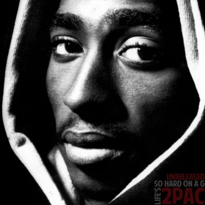 2Pac Life's So Hard On A G (UNRELEASED)