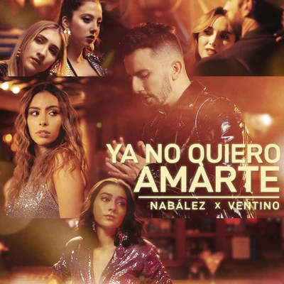 Ya No Quiero Amarte 专辑 Ventino/Reymar Perdomo/Andrés Cepeda/Raquel Sofía/Juan Fernando Velasco