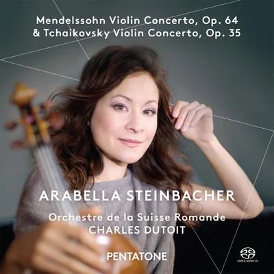 Arabella SteinbacherAndris NelsonsCologne Radio Symphony Orchestra MENDELSSOHN, FelixTCHAIKOVSKY, P.I.: Violin Concertos (Steinbacher, Swiss Romande Orchestra, Dutoit)