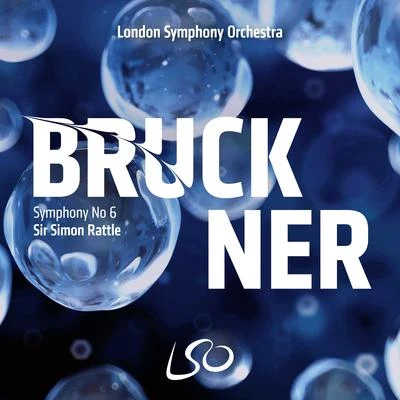 Bruckner: Symphony No. 6 專輯 Sir Simon Rattle