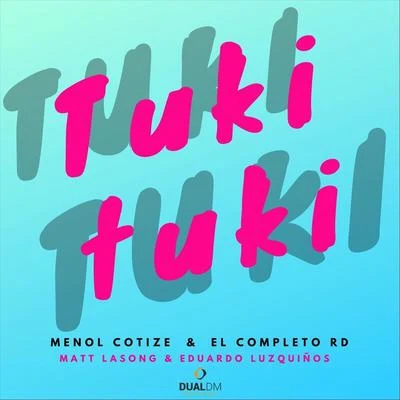 Tuki Tuki (feat. Menol Cotize) 專輯 El Completo Rd/La Nueva Escuela