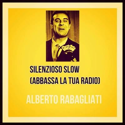 Silenzioso slow (Abbassa la tua radio) 專輯 Alberto Rabagliati/Manuel Ponce/Gerd Karlick/Ewald Walter/Tino Rossi