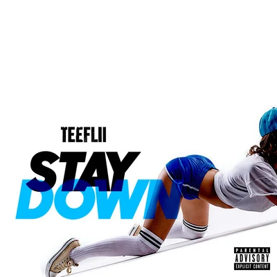 Stay Down 专辑 True Whitaker/Frank$/Kay Franklin/Teeflii/Dom Kennedy