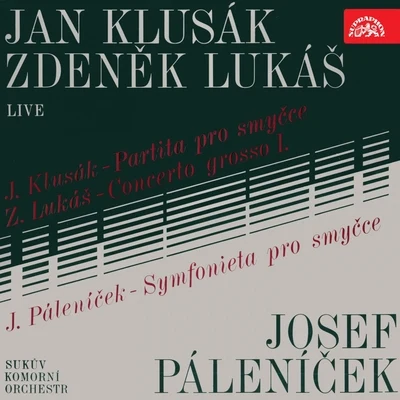 Klusák, Lukáš, Páleníček (Live) 专辑 Suk Chamber Orchestra/Josef Suk