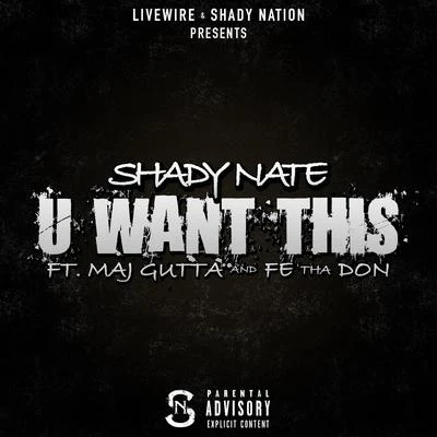 U Want This (feat. Maj Gutta & Fe Tha Don) 專輯 Yung Lott/Shady Nate/Einer Bankz/AOne/Remy R.E.D.