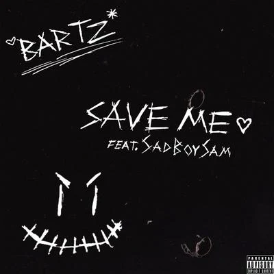 Save ME (feat. SadBoySam) 專輯 Bartz