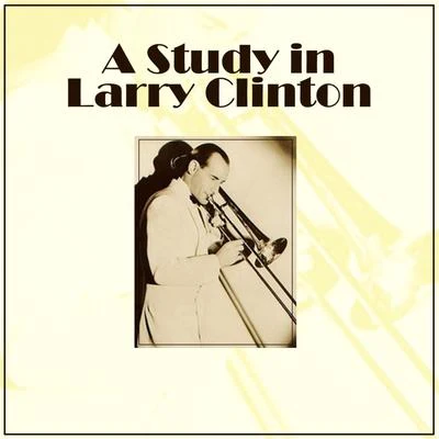 A Study In Larry Clinton 专辑 Tony Russo/Larry Clinton