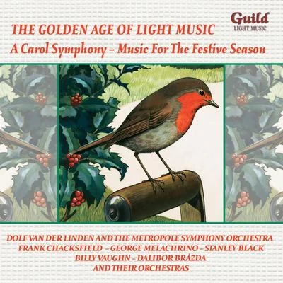 The Golden Age of Light Music: A Carol Symphony – Music for the Festive Season 专辑 Frank Chacksfield Orchestra