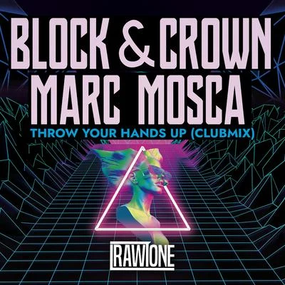 Throw Your Hands Up (Club Mix) 專輯 Block & Crown