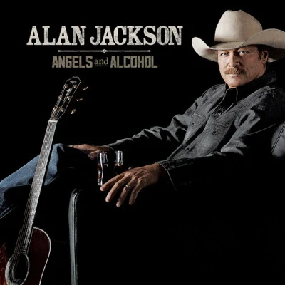 Angels and Alcohol 專輯 Alan Jackson