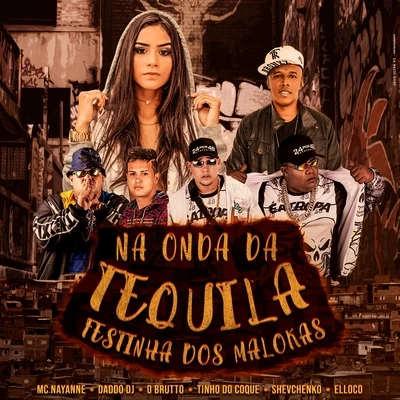 Na Onda da Tequila (Festinha dos Malokas) 專輯 Shevchenko e Elloco/MC Levin