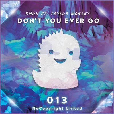 Don&#x27;t You Ever Go (feat. Taylor Mosley) 专辑 Hatim/Amanda Swickle/3mon