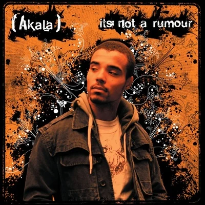 Akala It&#x27;s Not a Rumour