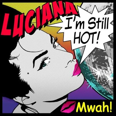 Im Still Hot 專輯 Luciana