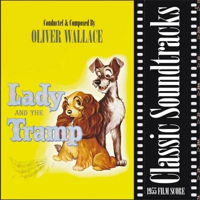 Oliver WallaceFrank Churchill Lady and the Tramp (1955 Film Score)