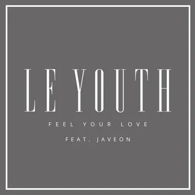 Le Youth Feel Your Love (Radio Edit)