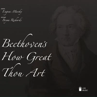 Beethoven&#x27;s How Great Thou Art 专辑 Eugene Mursky