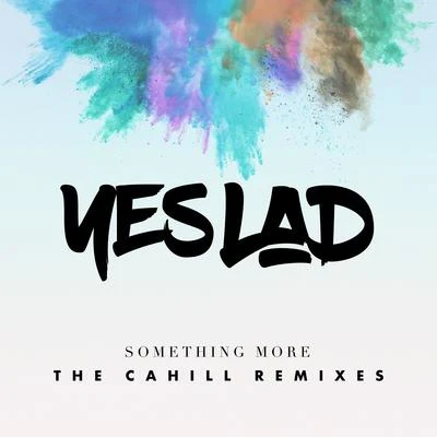 Something More (The Cahill Remixes) 專輯 Cahill