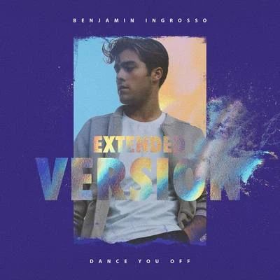 Benjamin Ingrosso Dance You Off (Extended Version)