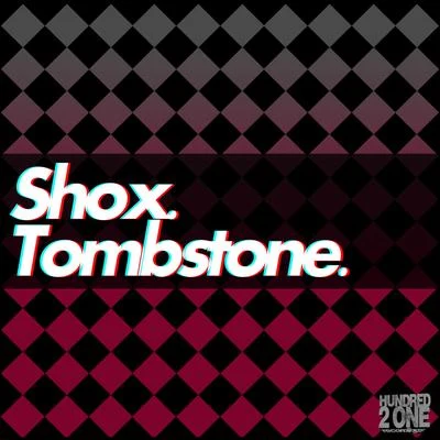 Tombstone 专辑 Shox