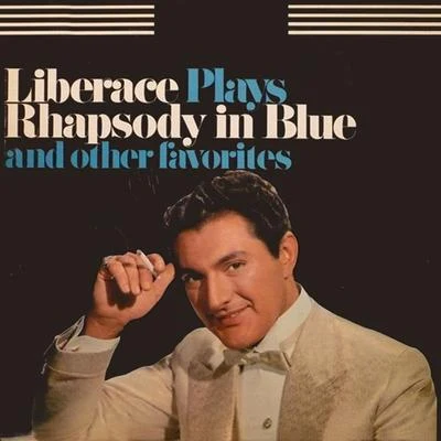 Liberace Plays Rhapsody In Blue 專輯 Liberace