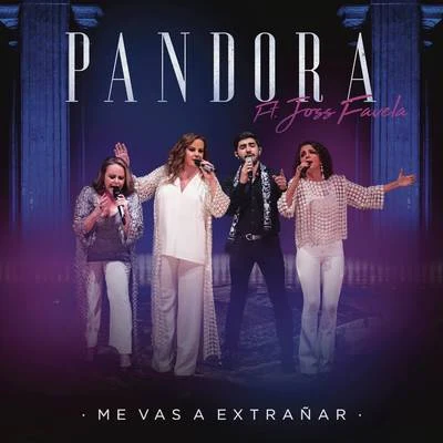 Pandora Me Vas a Extrañar