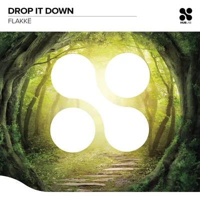 Drop It Down (Radio Edit) 专辑 Flakkë