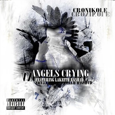 Angels Crying (feat. Lakeith Rashad) 專輯 Cronikole/Krazy Irvin/Marka/Layzie Bone