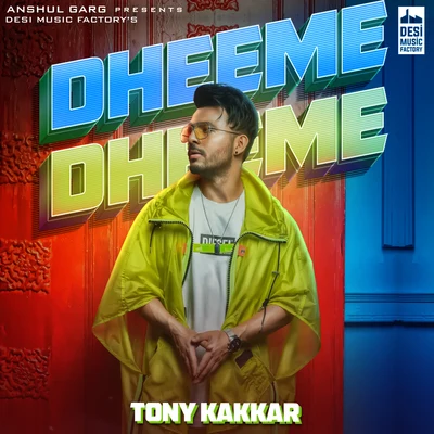 Dheeme Dheeme 专辑 Tony Kakkar/Bohemia/Neha Kakkar