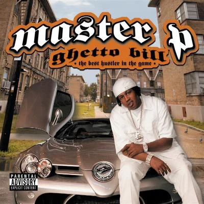 Master P Ghetto Bill - The Best Hustler In The Game Volume 1