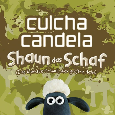 Culcha Candela Shaun das Schaf (Das kleinste Schaf, der größte Held)