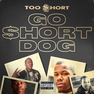 Go $hort Dog 专辑 SOB x RBE/Too $hort/T-Pain/Rafael Casal/Daveed Diggs