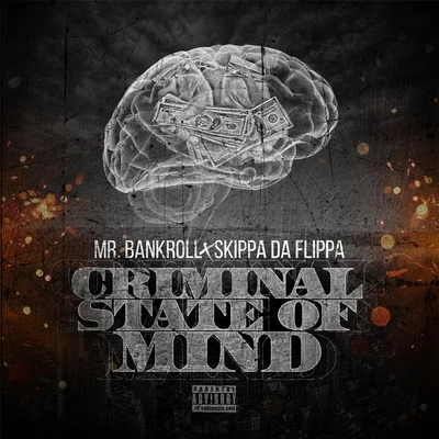 Criminal State of Mind (feat. Skippa da Flippa) 專輯 Mr.Bankroll