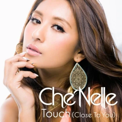 CheNelle Touch (Close To You)