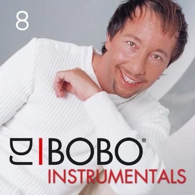 DJ Bobo Instrumentals (Part 8) 專輯 DJ BoBo