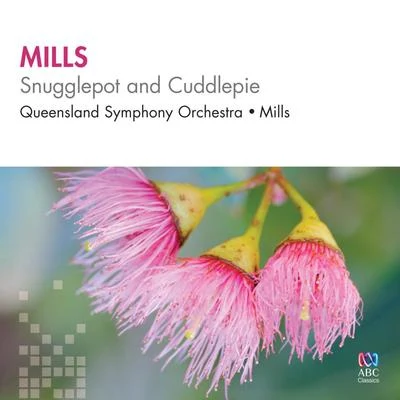 Mills: Snugglepot and Cuddlepie 專輯 Richard Mills